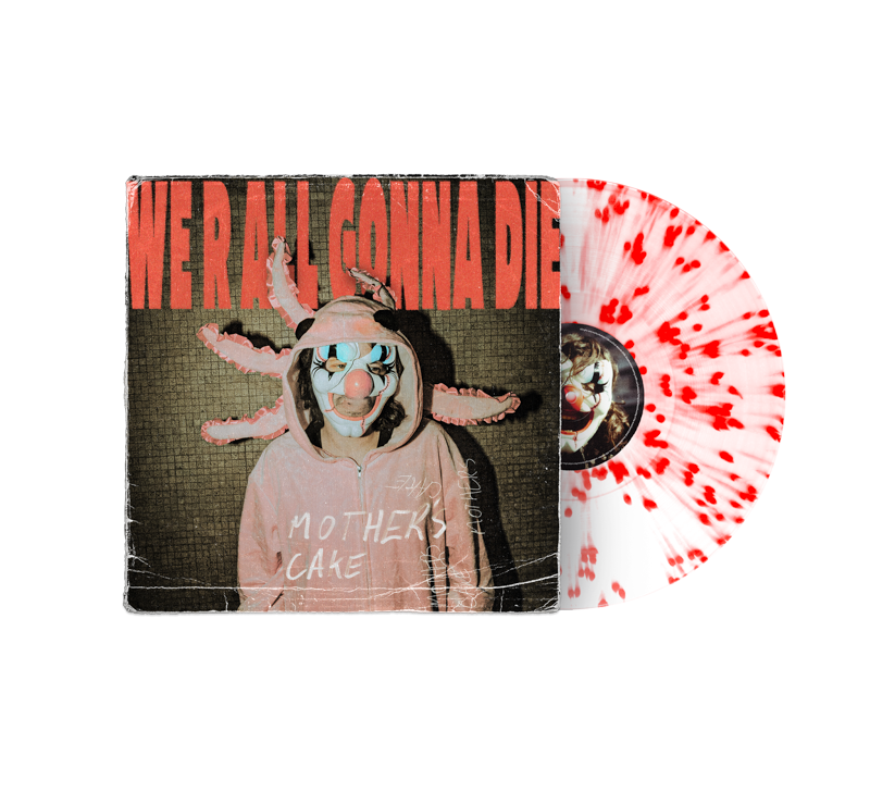 WE `R ALL GONNA DIE - VINYL limited edition