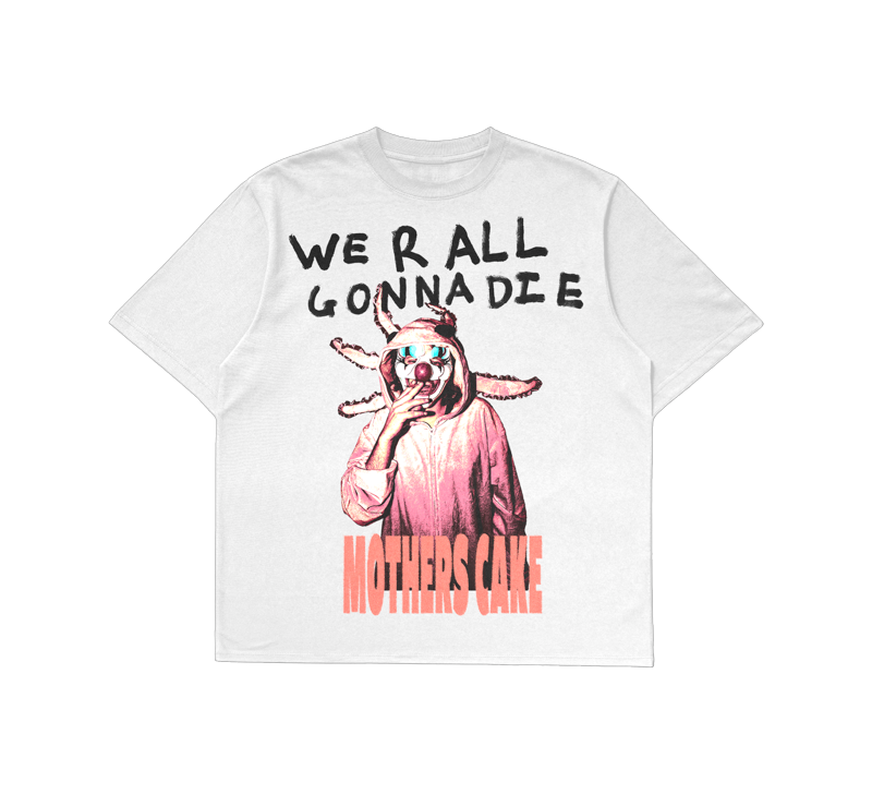 WE R´ALL GONNA DIE -Shirt